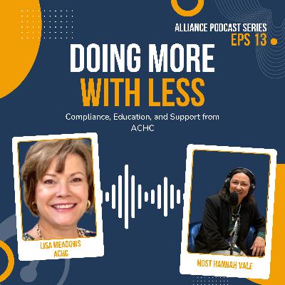 Doing More with Less: Compliance, Education, and Support from ACHC