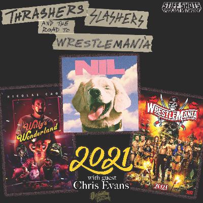 2021 - The Dirty Nil "Fuck Art", Willy's Wonderland, Wrestlemania 37 pt. 1 with guest Chris Evans 2021 - The Dirty Nil "Fuck Art", Willy's Wonderland, Wrestlemania 37 pt. 1 with guest Chris Evans