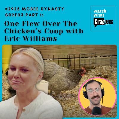 #2925  McBee Dynasty S02E03 Part 1: One Flew Over The Chicken’s Coop with Eric Williams