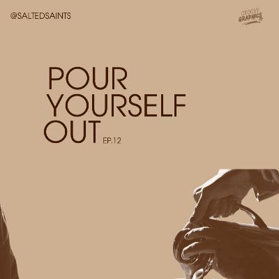 POUR YOURSELF OUT: A call to service