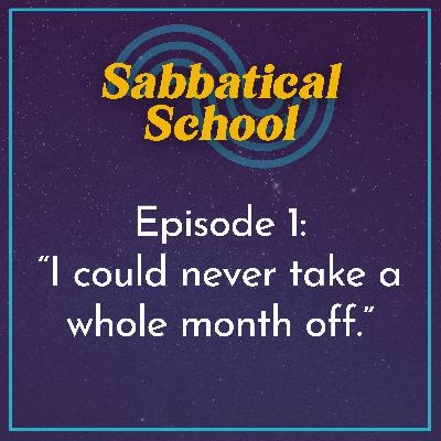 Ep. 1 “I could never take a whole month off.” | How Solopreneurs (Like You) Are Actually Taking Sabbaticals