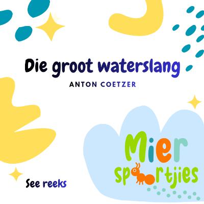Die groot waterslang Die groot waterslang