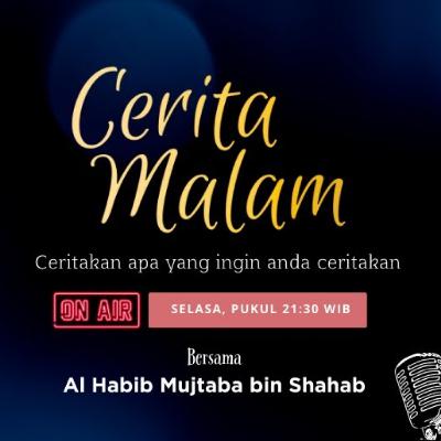 CERITA MALAM EPISODE 160 Habib Ahmad Mujtaba bin Shahab & Sayyid Abu Bakar Jindan
