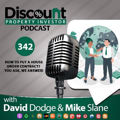 Episode 342: How to Put a House Under Contract - You Ask, We Answer!