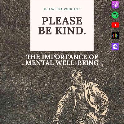 Plain Tea Ep 04: The Importance of Mental Well-being