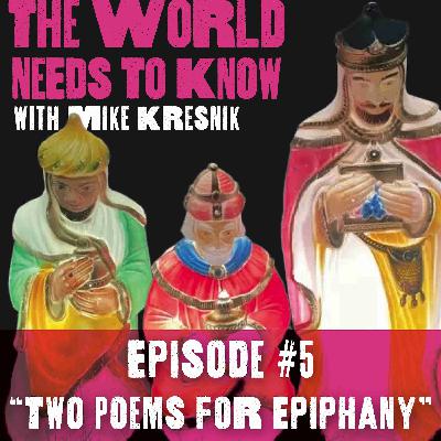 Episode 5: Two Poems for Epiphany Episode 5: Two Poems for Epiphany