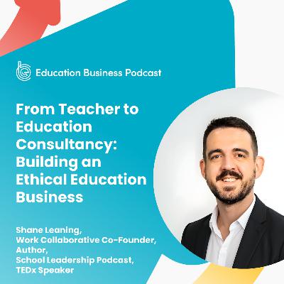 Shane Leaning: Building an Ethical Education Business