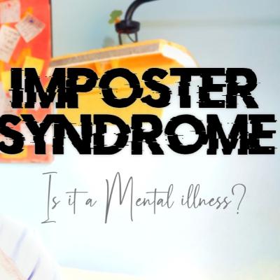 Imposter Syndrome - Do you feel like always been doubting your skills, talents, achievements...