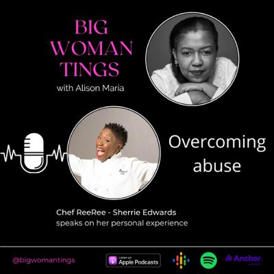 Overcoming abuse with guest Sherrie “Chef Ree Ree” Edwards