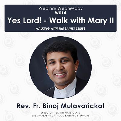 [W014] 'Yes Lord! - Walk With Mary II' - Rev. Fr. Binoj Mulavarickal