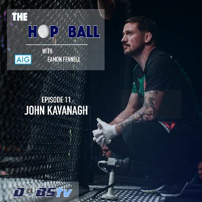 The Hop Ball Episode 11- John Kavanagh