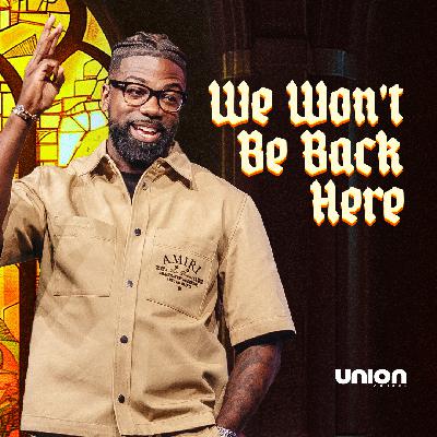 We Won't Be Back Here | Pastor Stephen Chandler