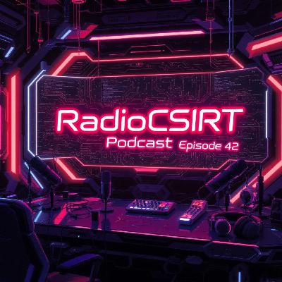 RadioCSIRT English Edition – Your Cybersecurity Update for Saturday, 6 December 2025 (Ep.42)