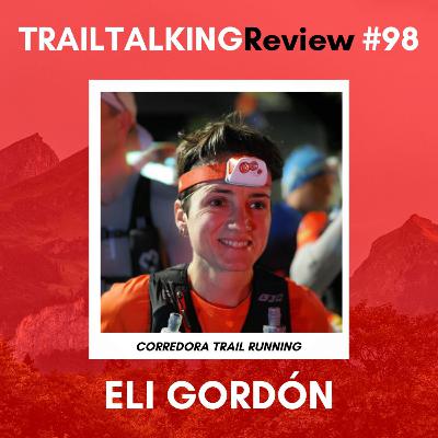 TRAILTALKINGReview 98 - Eli Gordón