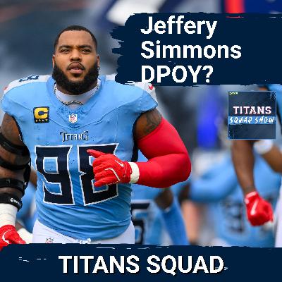 TITANS SQUAD SHOW: Jeffery Simmons SHOULD WIN DPOY, Cam Ward's CLUTCH GENE, Titans BUILD CONFIDENCE