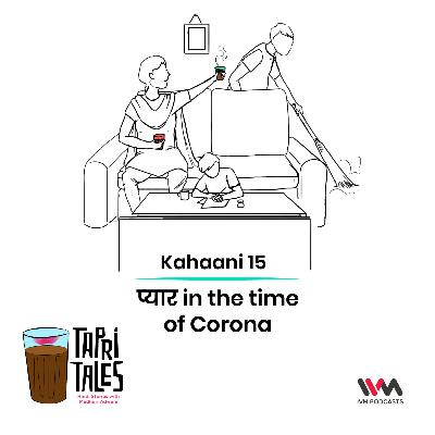 Ep. 15: प्यार in the time of Corona.