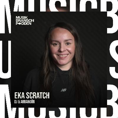 264. Från små rum till stora scener - Eka Scratch, DJ & Arrangör