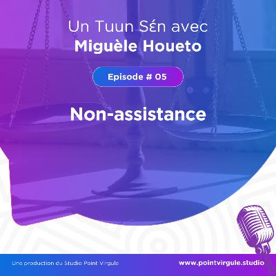 [Un Tuun Sɛ́n] Non assistance