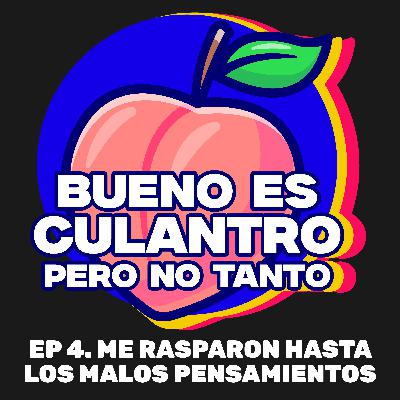 Me rasparon hasta los malos pensamientos