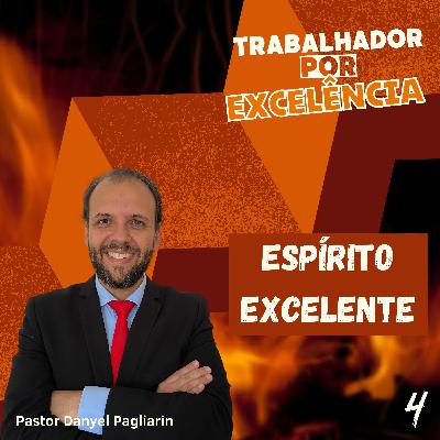 Pastor Danyel Pagliarin - Espírito Excelente