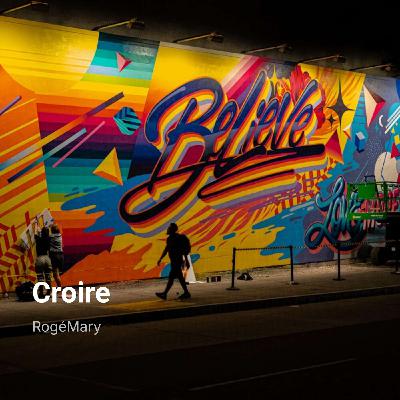 Croire - RogéMary