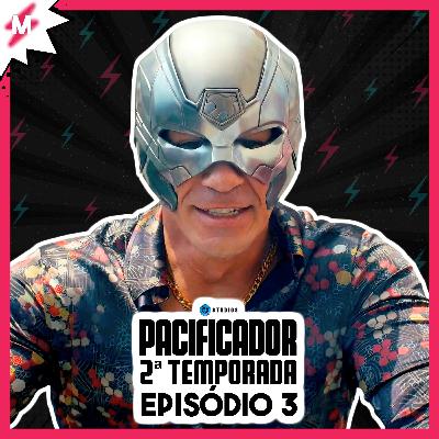 PACIFICADOR: 2X03 (Análise) - O MELHOR EP EVER!