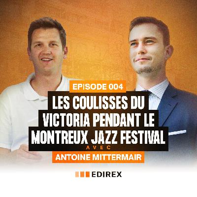 Les coulisses de l'hôtel Victoria pendant le Montreux Jazz Festival 2025 avec Antoine Mittermair
