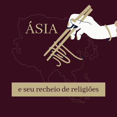 "ÁSIA E SEU RECHEIO DE RELIGIÕES"