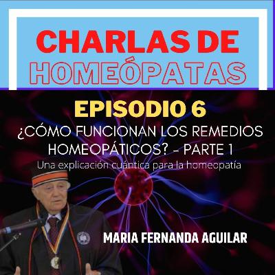 Episodio 6 - ¿Cómo funcionan los remedios homeopáticos? Parte 1 Episodio 6 - ¿Cómo funcionan los remedios homeopáticos? Parte 1