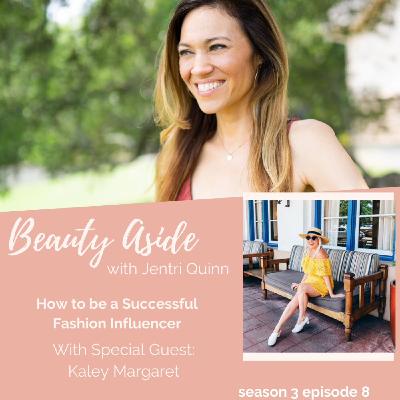 How to Become a Successful Fashion Influencer with Kaley Margaret