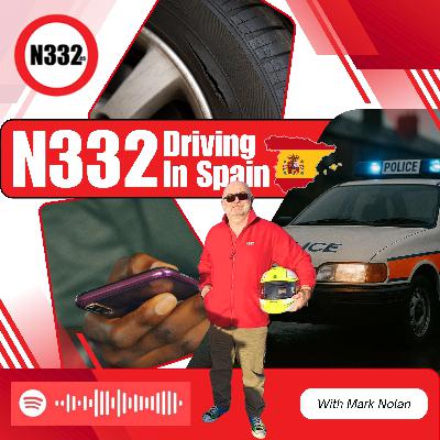 Distracted Driving Crackdown, Tyre Safety, and New DGT Signs - The N332 Driving in Spain Podcast