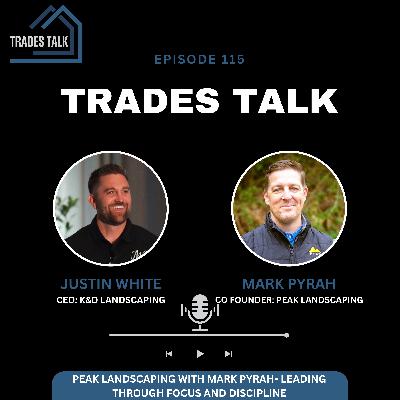 Peak Landscaping with Mark Pyrah - Leading Through Focus and Discipline Peak Landscaping with Mark Pyrah - Leading Through Focus and Discipline