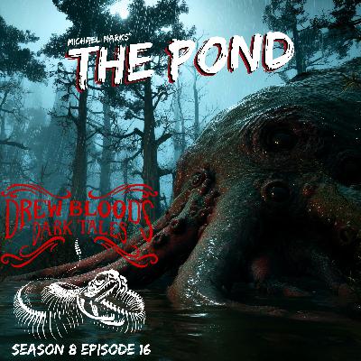 S8 Ep16: S8E16 - "The Pond" - Drew Blood S8 Ep16: S8E16 - "The Pond" - Drew Blood