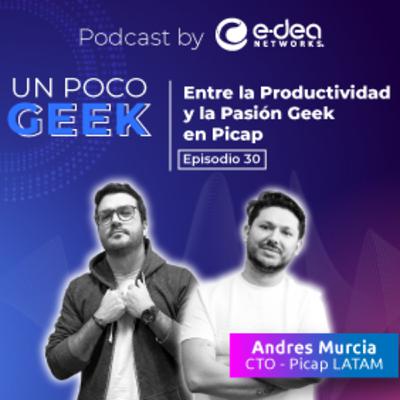 Ep 30. Entre la Productividad y la Pasión Geek en Picap Ep 30. Entre la Productividad y la Pasión Geek en Picap