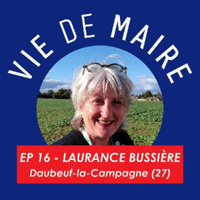 #16 - Laurance Bussière - Franc-parler et juste agir - Daubeuf-la-Campagne (27)
