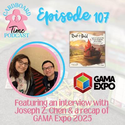 Cardboard Time Episode 107 - River of Gold, GAMA Expo 2025, and an Interview with Joseph Z. Chen Cardboard Time Episode 107 - River of Gold, GAMA Expo 2025, and an Interview with Joseph Z. Chen