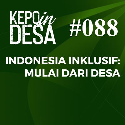 KEPOin DESA #088 | Indonesia Inklusif: Mulai dari Desa