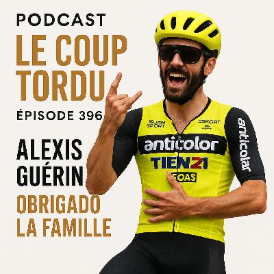 COUP TORDU EPISODE 396 : ALEXIS GUERIN, OBRIGADO LA FAMILLE ! COUP TORDU EPISODE 396 : ALEXIS GUERIN, OBRIGADO LA FAMILLE !