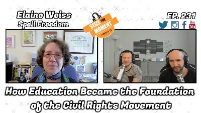 Elaine Weiss - How Education Became the Foundation of the Civil Rights Movement | STM Podcast #231