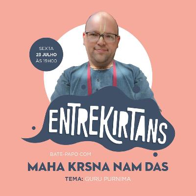 Entrekirtans #29 | Guru Purnima - Maha Krsna Nam Das Entrekirtans #29 | Guru Purnima - Maha Krsna Nam Das