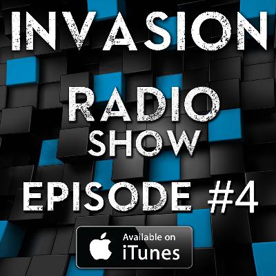 Invasion Radio Show - Episode #04 Invasion Radio Show - Episode #04