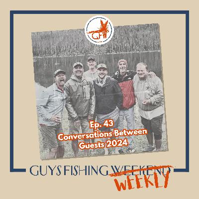 Conversations Between Guests 2024 (Ep. 43)