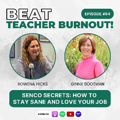 EP : 64 SENCO Secrets: How to Stay Sane and Love Your Job EP : 64 SENCO Secrets: How to Stay Sane and Love Your Job