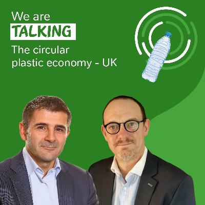 #TogetherForCircularity – We are talking THE CIRCULAR PLASTIC ECONOMY - UK