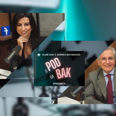 O POD da BAK( episódio 6) com Andrea Matarazzo