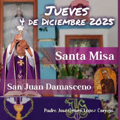 ✅ MISA DE HOY jueves 4 de Diciembre del 2025 - Padre Arturo Cornejo