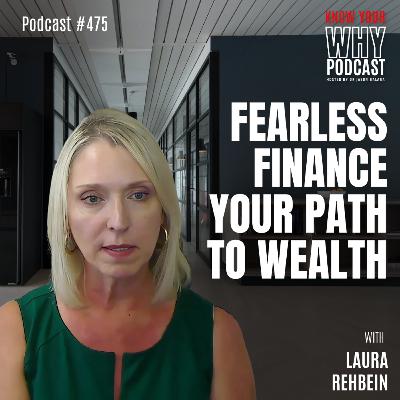 Fearless Finance: Your Path to Wealth | Ep #475