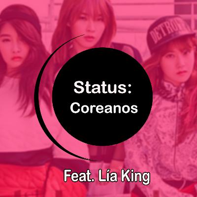 Status: En el mundillo del K-Pop Feat. Lía King Status: En el mundillo del K-Pop Feat. Lía King
