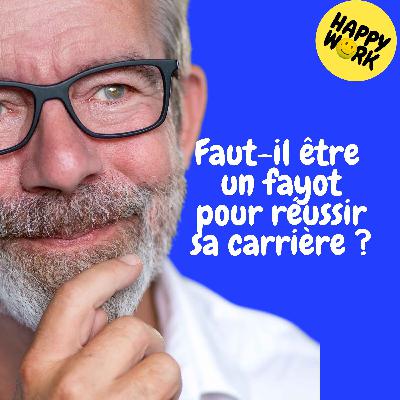 Happy Work - Management & bien-être au travail - Replay — Faut-il être un fayot pour réussir sa carrière ? Happy Work - Management & bien-être au travail - Replay — Faut-il être un fayot pour réussir sa carrière ?
