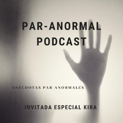 Episodio 03 Anécdotas Par-anormales parte 1 invitada Kira